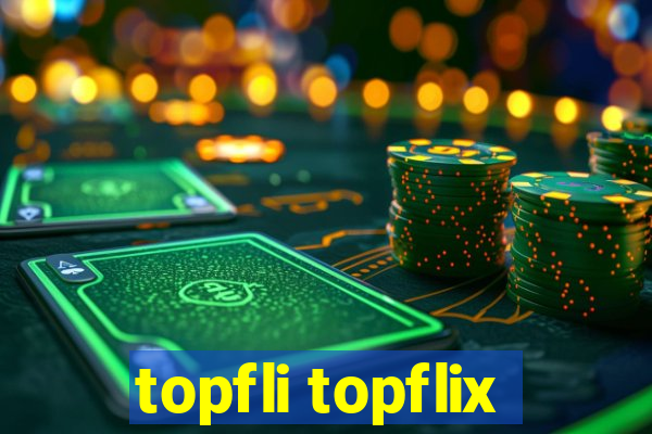 topfli topflix